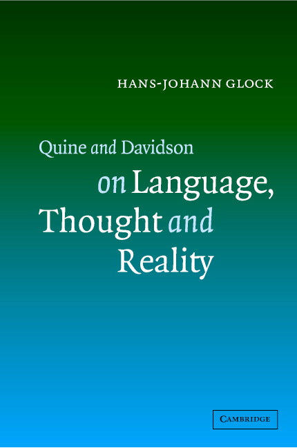 Quine and Davidson on Language, Thought and Reality (Hardback) 9780521821803