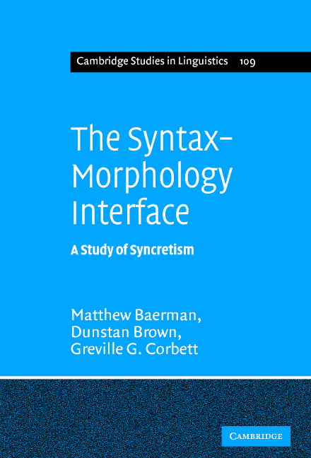 The Syntax-Morphology Interface; A Study of Syncretism (Hardback) 9780521821810