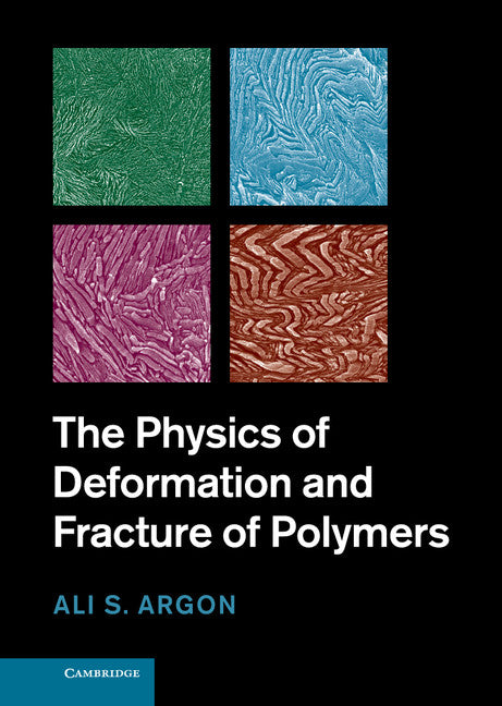 The Physics of Deformation and Fracture of Polymers (Hardback) 9780521821841