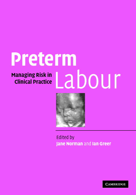 Preterm Labour; Managing Risk in Clinical Practice (Hardback) 9780521821865