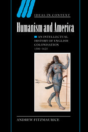 Humanism and America; An Intellectual History of English Colonisation, 1500–1625 (Paperback / softback) 9780521036184