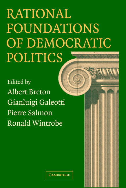 Rational Foundations of Democratic Politics (Hardback) 9780521822541