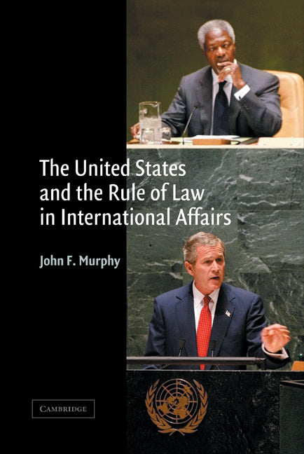 The United States and the Rule of Law in International Affairs (Hardback) 9780521822565