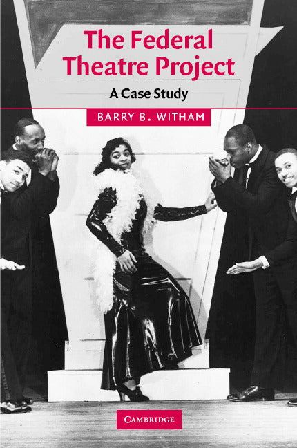 The Federal Theatre Project; A Case Study (Hardback) 9780521822596