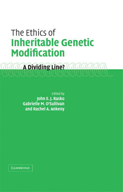 The Ethics of Inheritable Genetic Modification; A Dividing Line? (Hardback) 9780521822770