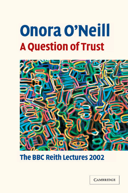 A Question of Trust; The BBC Reith Lectures 2002 (Hardback) 9780521823043