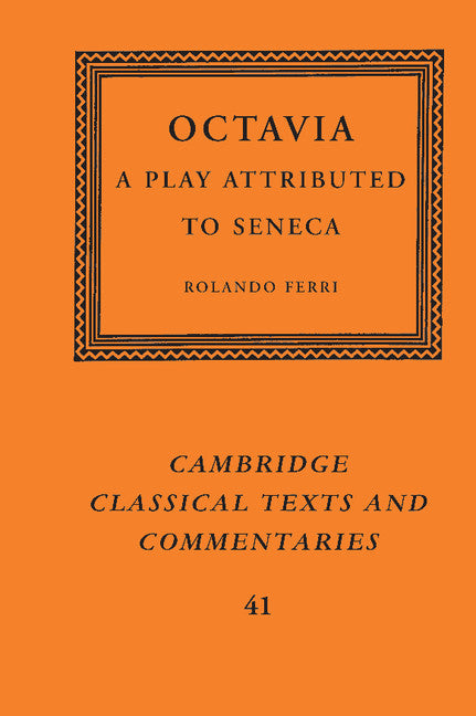 Octavia; A Play Attributed to Seneca (Hardback) 9780521823265