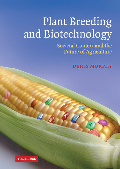 Plant Breeding and Biotechnology; Societal Context and the Future of Agriculture (Hardback) 9780521823890