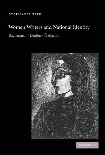 Women Writers and National Identity; Bachmann, Duden, Özdamar (Hardback) 9780521824064
