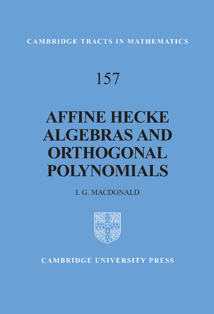 Affine Hecke Algebras and Orthogonal Polynomials (Hardback) 9780521824729