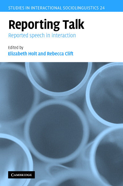 Reporting Talk; Reported Speech in Interaction (Hardback) 9780521824835
