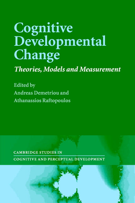 Cognitive Developmental Change; Theories, Models and Measurement (Hardback) 9780521825795