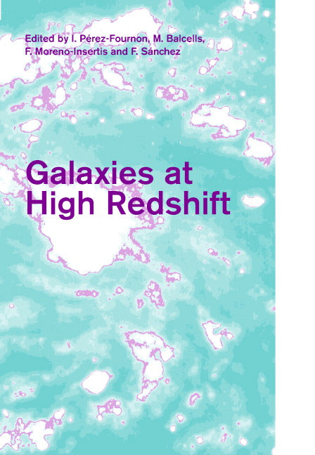 Galaxies at High Redshift (Hardback) 9780521825917