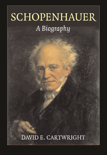 Schopenhauer; A Biography (Hardback) 9780521825986