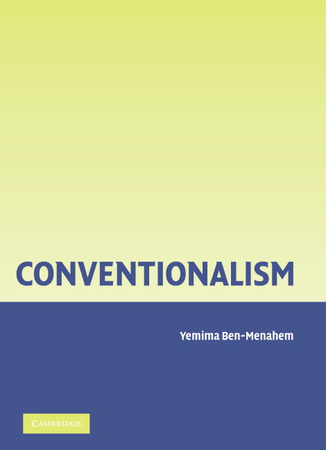 Conventionalism; From Poincare to Quine (Hardback) 9780521826198