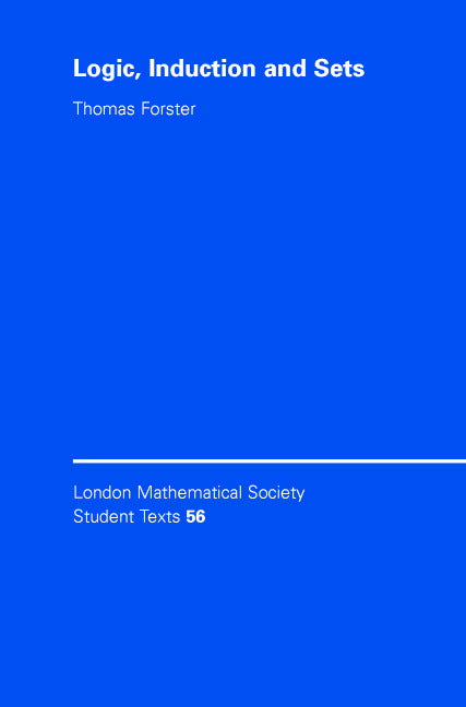 Logic, Induction and Sets (Hardback) 9780521826211