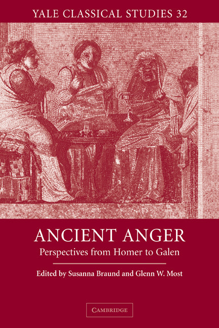 Ancient Anger; Perspectives from Homer to Galen (Hardback) 9780521826259