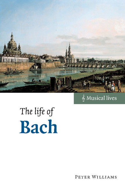 The Life of Bach (Hardback) 9780521826365