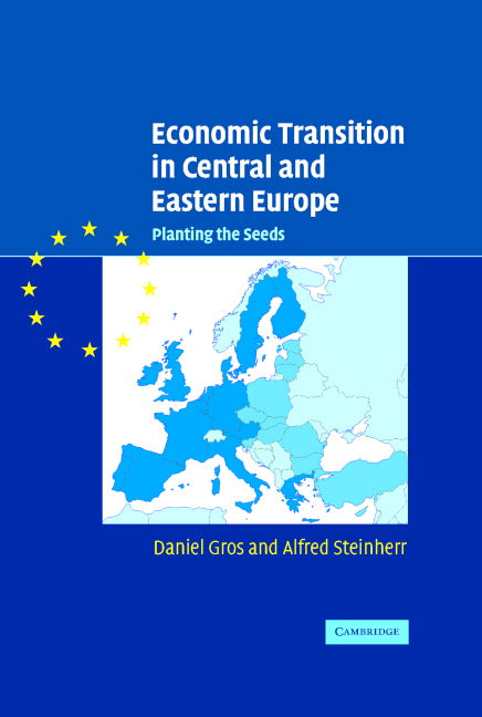 Economic Transition in Central and Eastern Europe; Planting the Seeds (Hardback) 9780521826389