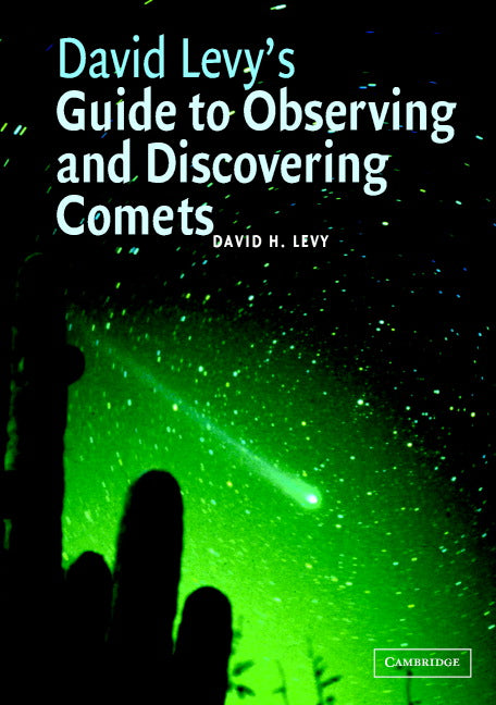 David Levy's Guide to Observing and Discovering Comets (Hardback) 9780521826563