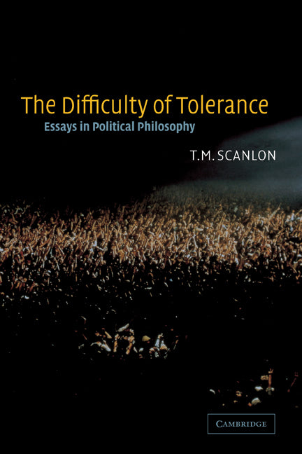 The Difficulty of Tolerance; Essays in Political Philosophy (Hardback) 9780521826617