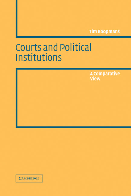 Courts and Political Institutions; A Comparative View (Hardback) 9780521826624