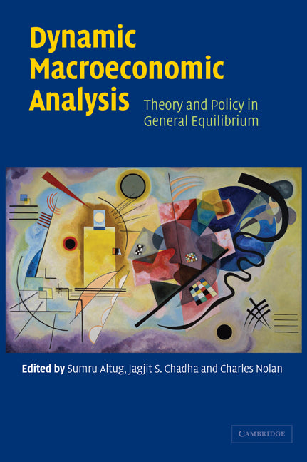 Dynamic Macroeconomic Analysis; Theory and Policy in General Equilibrium (Hardback) 9780521826686