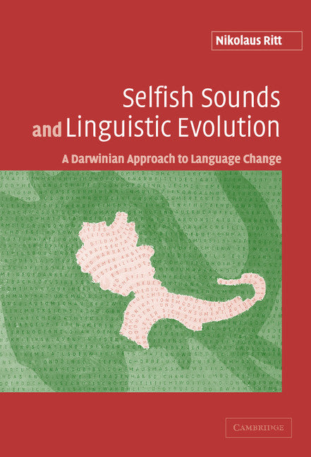 Selfish Sounds and Linguistic Evolution; A Darwinian Approach to Language Change (Hardback) 9780521826716
