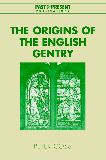 The Origins of the English Gentry (Hardback) 9780521826730