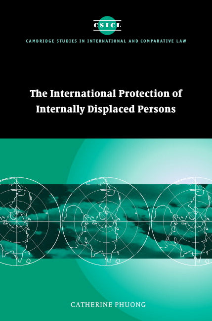 The International Protection of Internally Displaced Persons (Hardback) 9780521826860