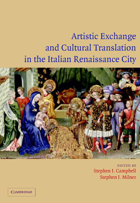 Artistic Exchange and Cultural Translation in the Italian Renaissance City (Hardback) 9780521826884