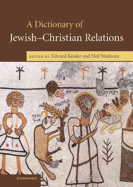 A Dictionary of Jewish-Christian Relations (Hardback) 9780521826921