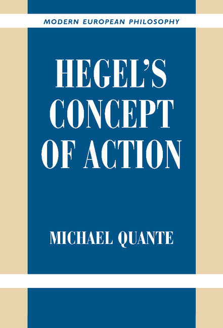 Hegel's Concept of Action (Hardback) 9780521826938