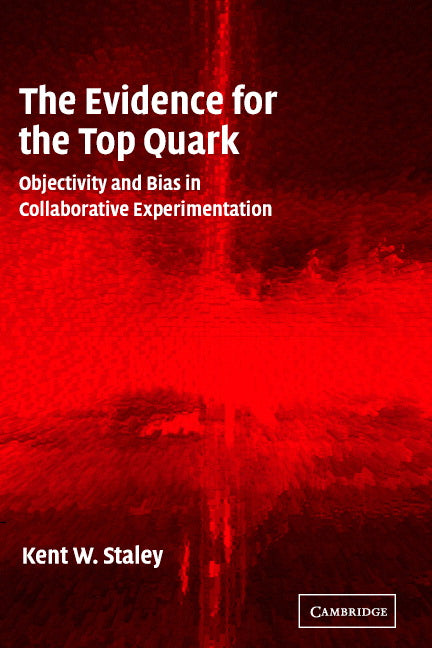 The Evidence for the Top Quark; Objectivity and Bias in Collaborative Experimentation (Hardback) 9780521827102