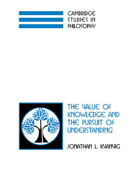 The Value of Knowledge and the Pursuit of Understanding (Hardback) 9780521827133