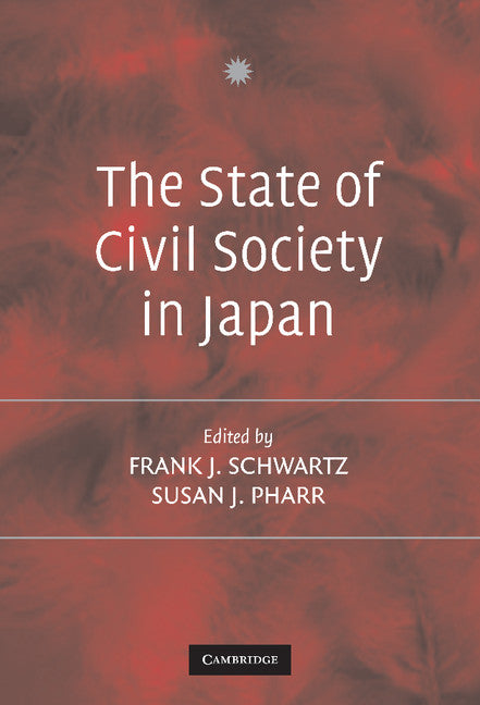 The State of Civil Society in Japan (Hardback) 9780521827300