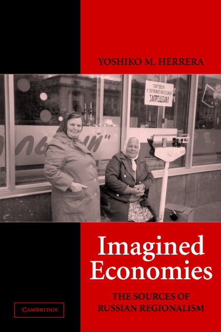 Imagined Economies; The Sources of Russian Regionalism (Hardback) 9780521827362