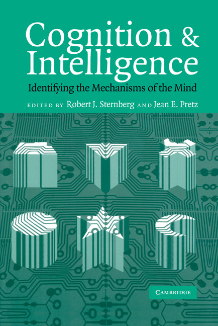 Cognition and Intelligence; Identifying the Mechanisms of the Mind (Hardback) 9780521827447