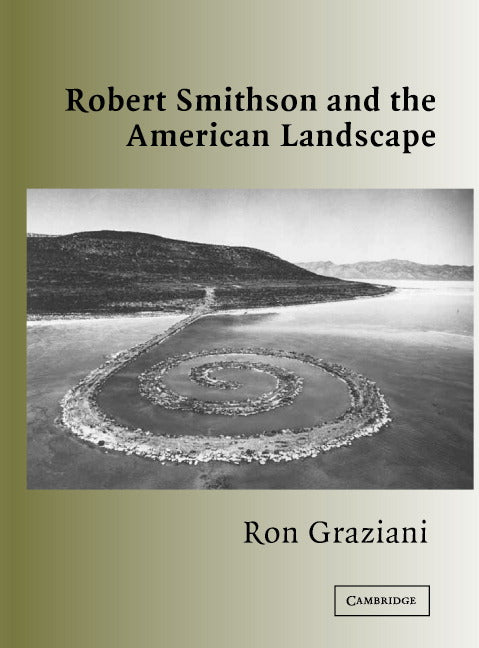 Robert Smithson and the American Landscape (Hardback) 9780521827553