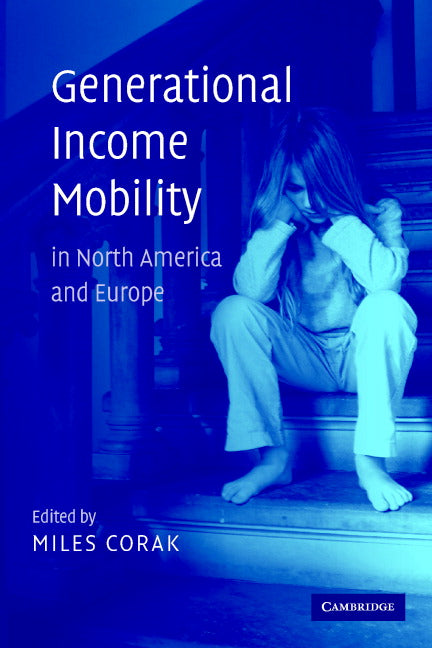 Generational Income Mobility in North America and Europe (Hardback) 9780521827607