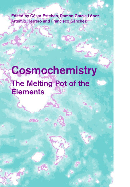 Cosmochemistry; The Melting Pot of the Elements (Hardback) 9780521827683