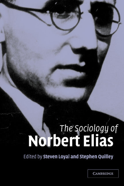 The Sociology of Norbert Elias (Hardback) 9780521827867