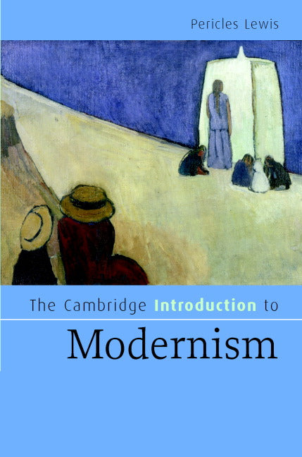 The Cambridge Introduction to Modernism (Hardback) 9780521828093