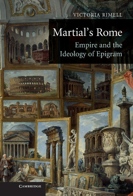 Martial's Rome; Empire and the Ideology of Epigram (Hardback) 9780521828222