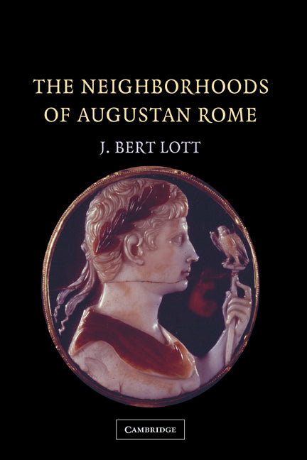 The Neighborhoods of Augustan Rome (Hardback) 9780521828277