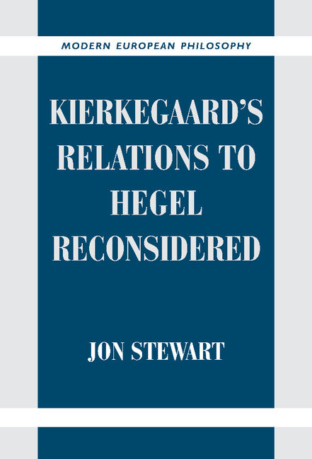 Kierkegaard's Relations to Hegel Reconsidered (Hardback) 9780521828383