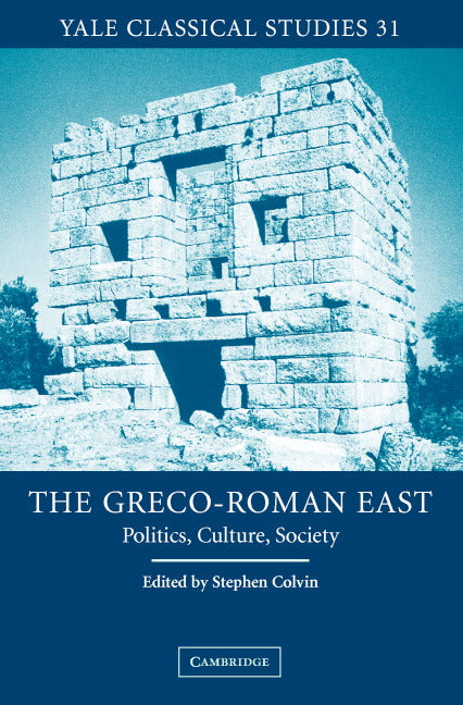 The Greco-Roman East; Politics, Culture, Society (Hardback) 9780521828758