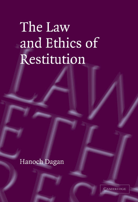 The Law and Ethics of Restitution (Hardback) 9780521829045