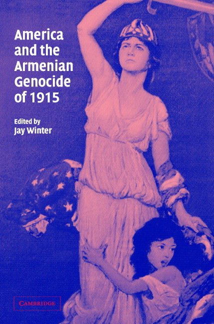 America and the Armenian Genocide of 1915 (Hardback) 9780521829588