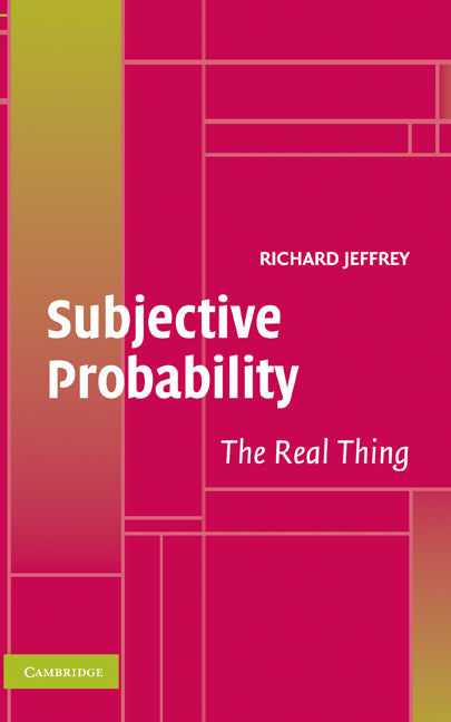 Subjective Probability; The Real Thing (Hardback) 9780521829717